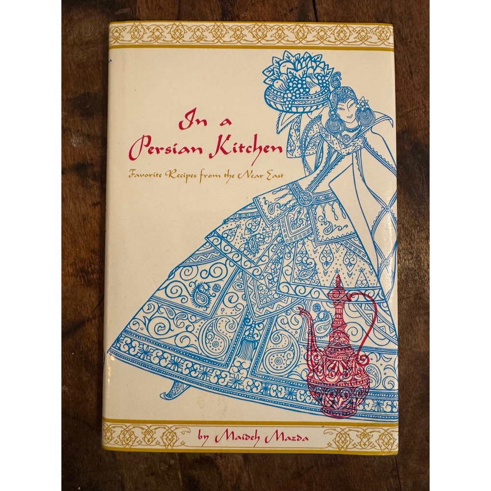 In a Persian Kitchen Maideh Mazda 1985 Hardcover Cookbook Near East Recipes
